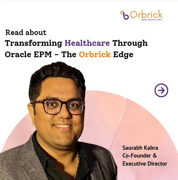 Saurabh Kabra, Co-Founder and Executive Director of Orbrick, promoting an article on Oracle EPM