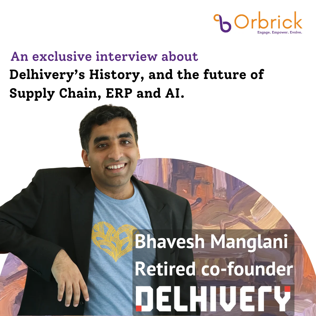 Getting Candid with Delhivery’s retired co-founder Bhavesh Manglani on Supply Chain, ERP, AI and the future.