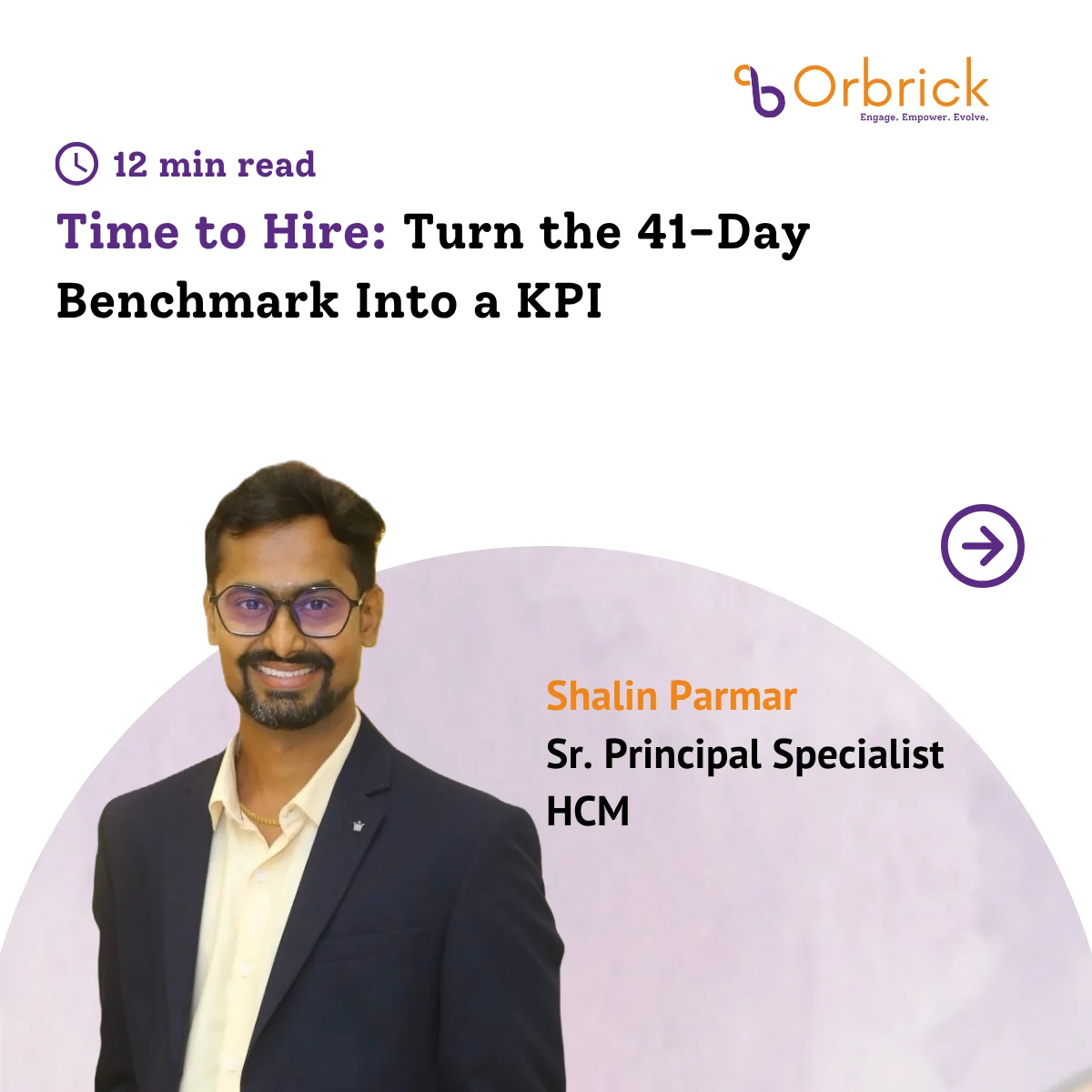 Shalin Parmar, Sr. Principal Specialist HCM, for an article about time to hire benchmarks
